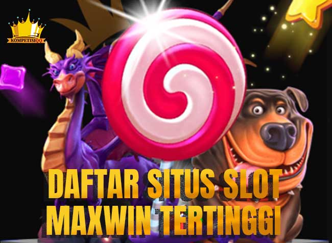 Daftar Situs Slot Online Gacor Maxwin Tertinggi